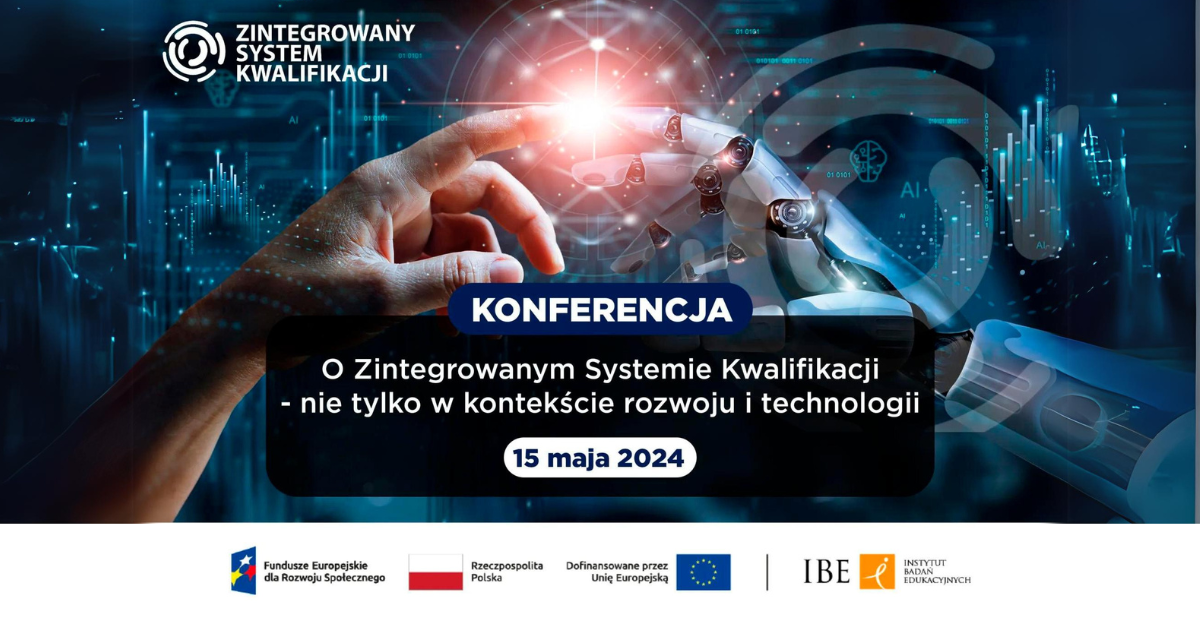 Grafika przedstawiająca rękę człowieka i robota oraz rozbłysk światła między nimi oraz tekst" Zintegrowany System Kwalifikacji. Konferencja. O Zintegrowanym Systemie Kwalifikacji - nie tylko w kontekście rozwoju i technologii. 15 maja 2024."